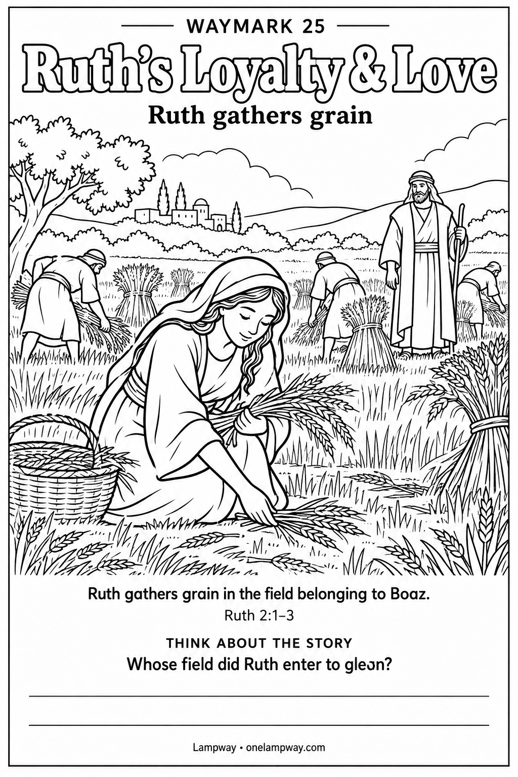 Ruth gathers grain in the field belonging to Boaz. Ruth 2:1-3. Whose field did Ruth enter to glean?